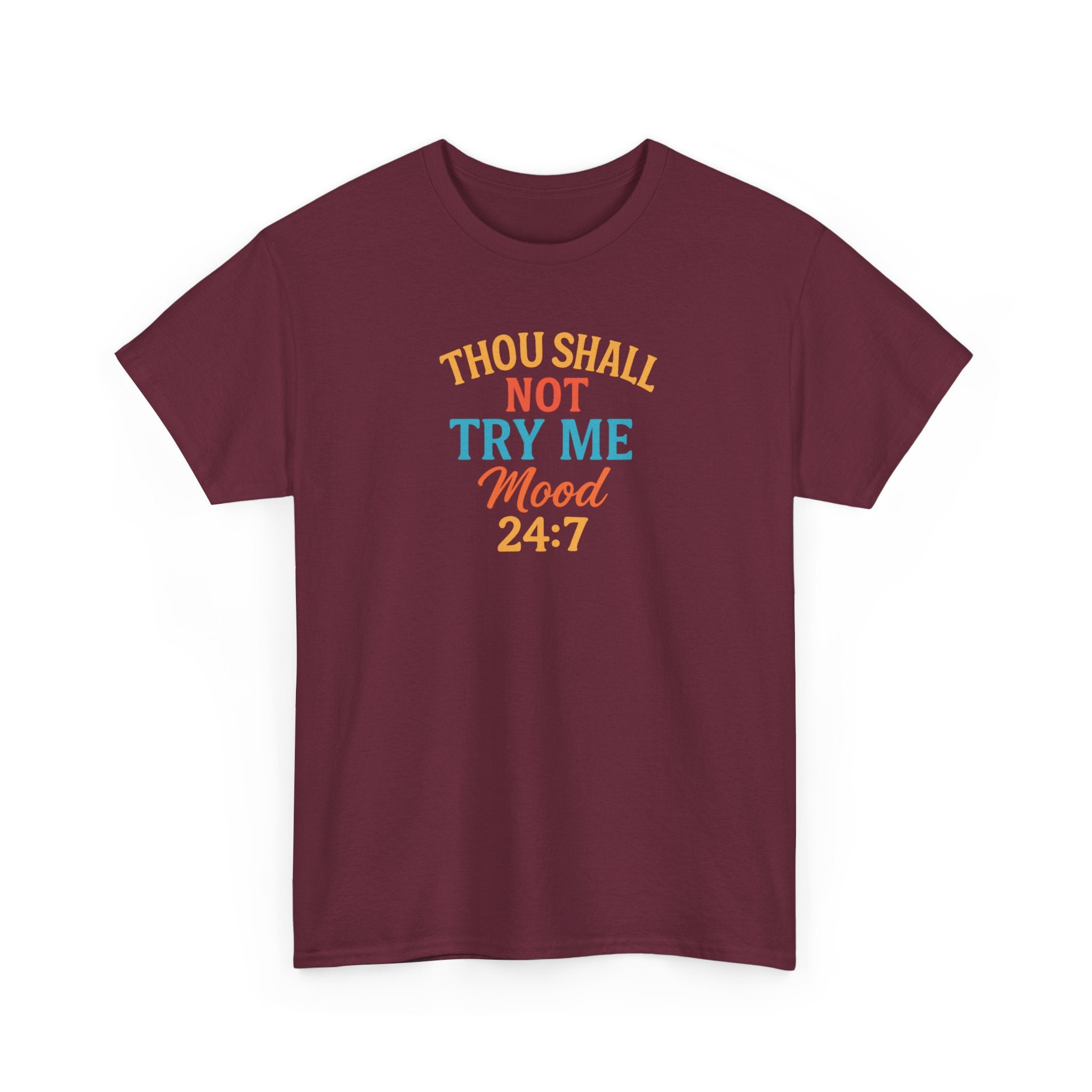 Thou Shall Not Try Me Mood 24:7 Tee