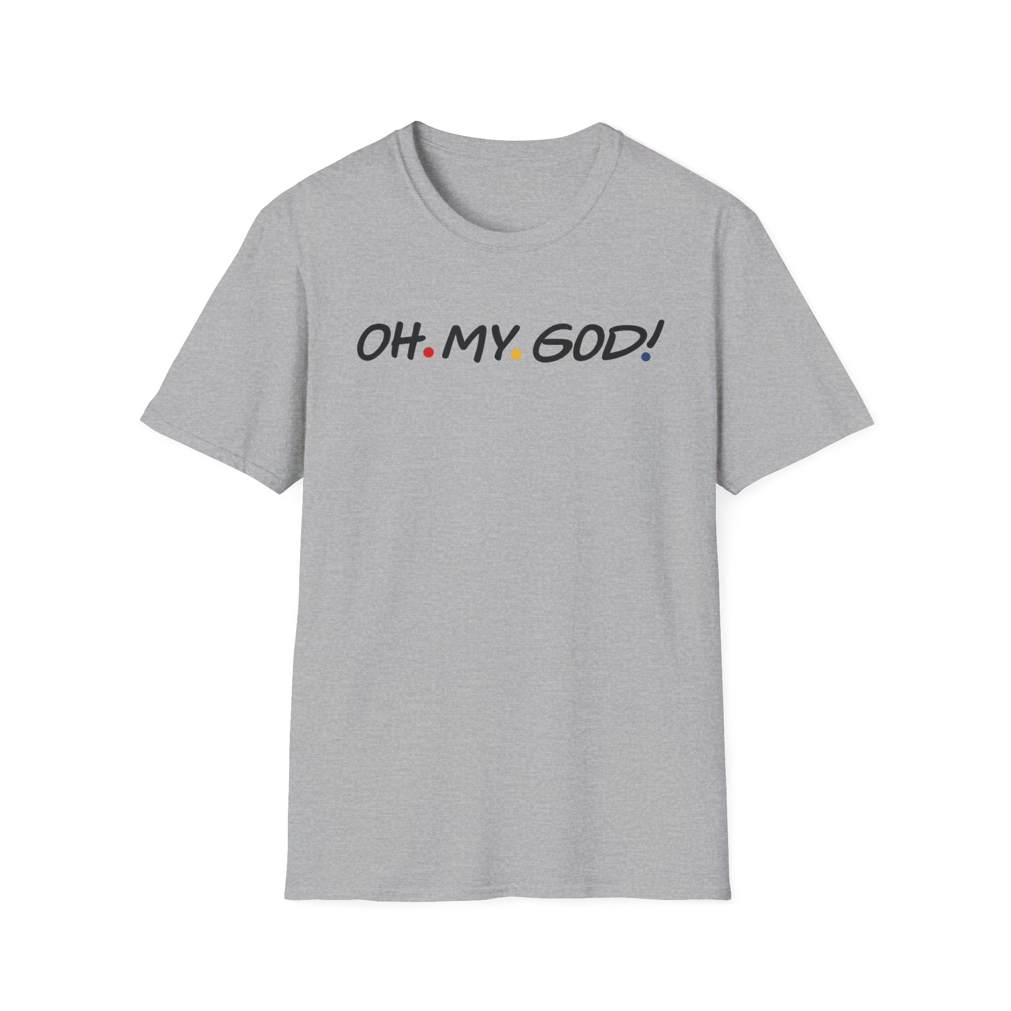 Friends OH. MY. GOD! T-Shirt | Minimal Text Graphic, Pop Culture Quote