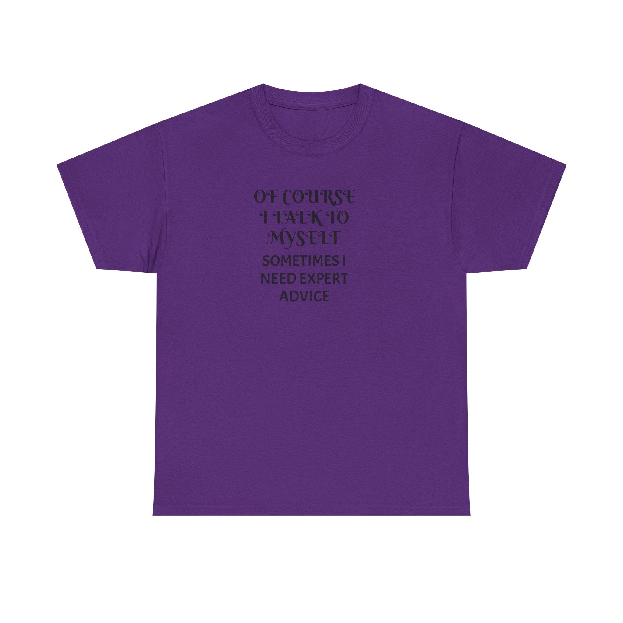 Of Course I Talk to Myself Funny T-Shirt
