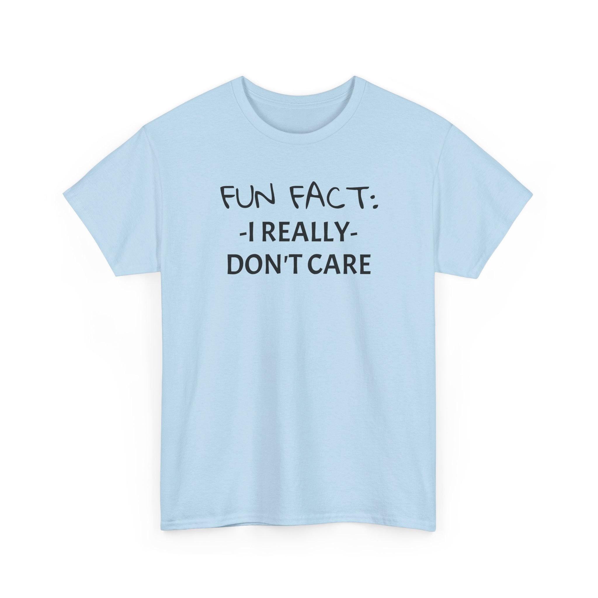 Fun Fact I Really Don't Care T-Shirt
