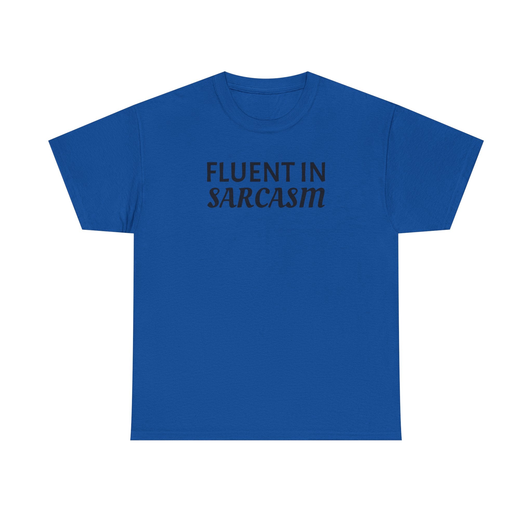 Fluent in Sarcasm Tee