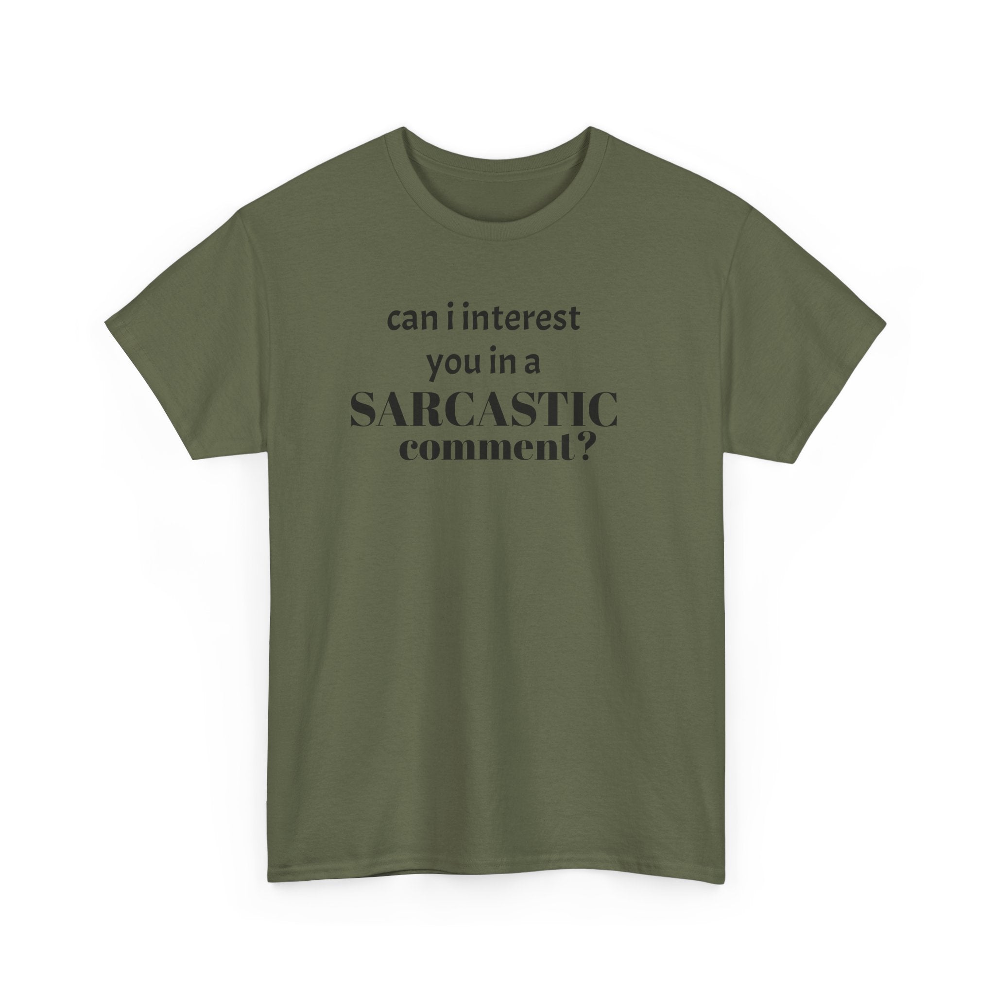 Can I Interest You in a Sarcastic Comment Tee | Sarcastic Quote Shirt