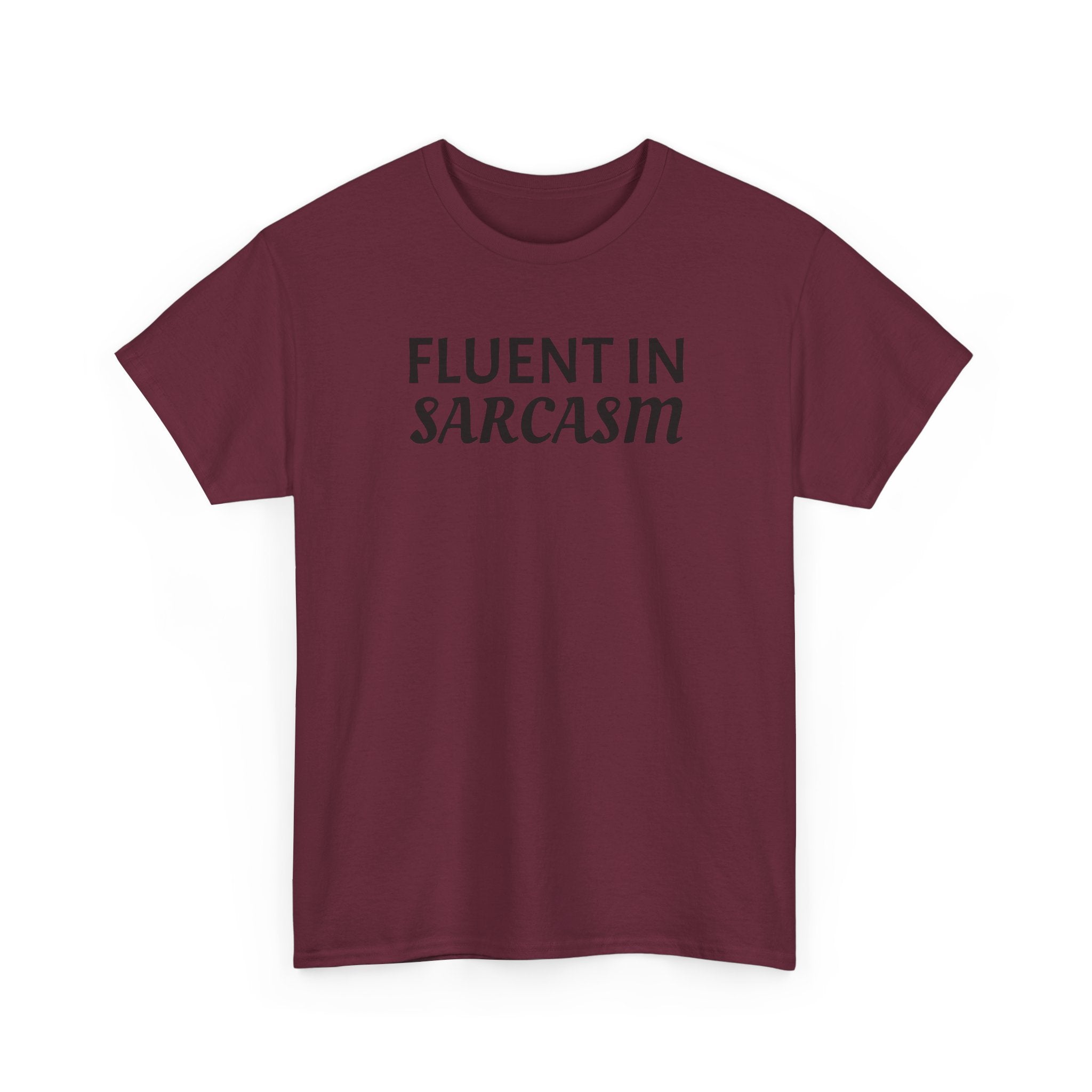 Fluent in Sarcasm Tee