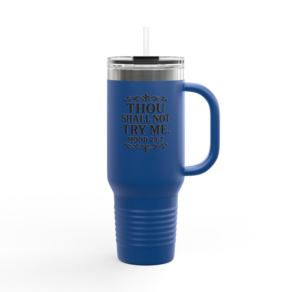 Thou Shall Not Try Me 40oz Insulated Travel Mug