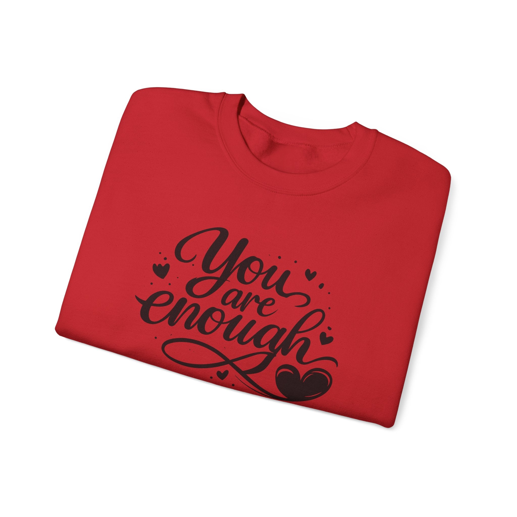 You Are Enough script design Sweatshirt | inspirational message, heart accents