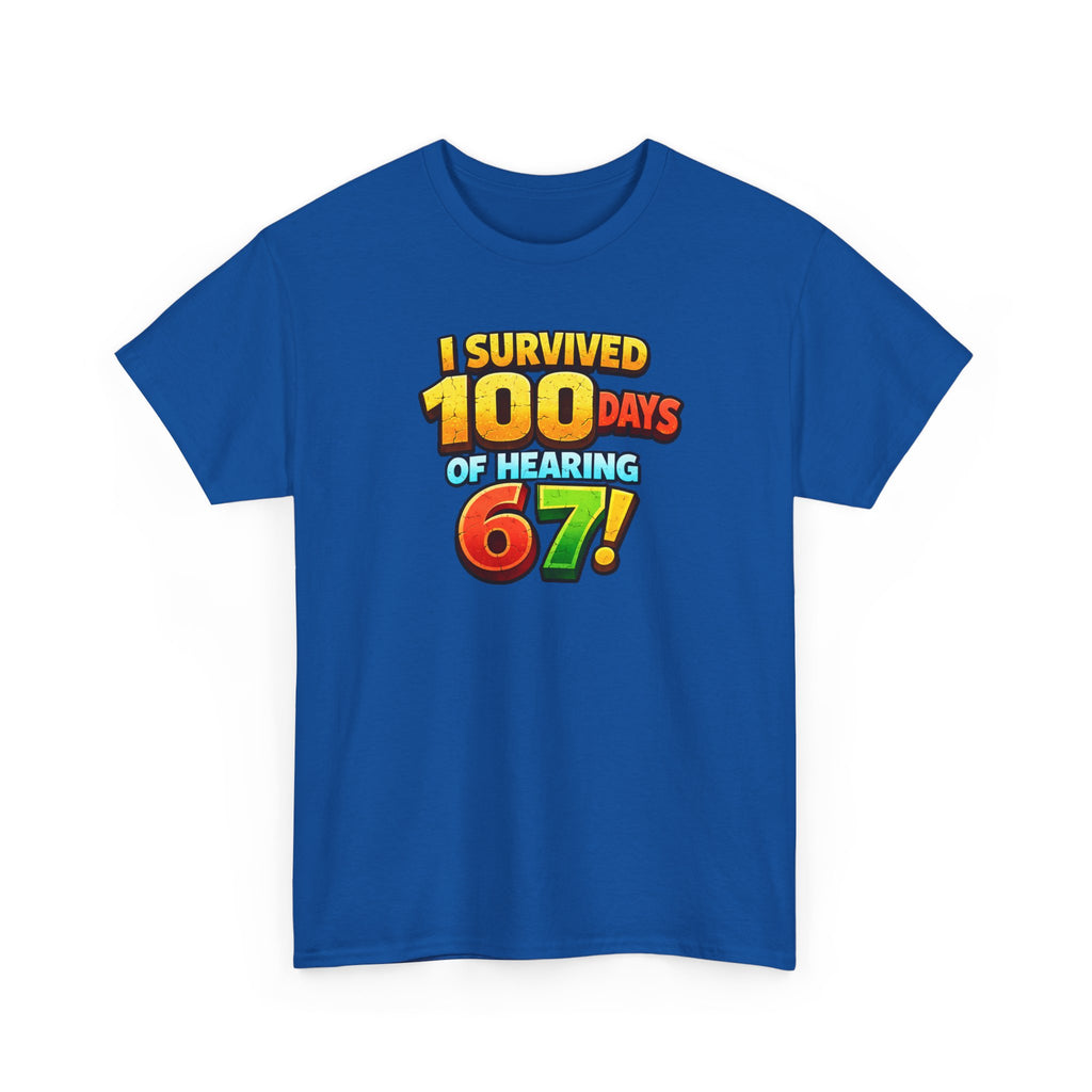 I Survived 100 Days of Hearing 67! T-Shirt