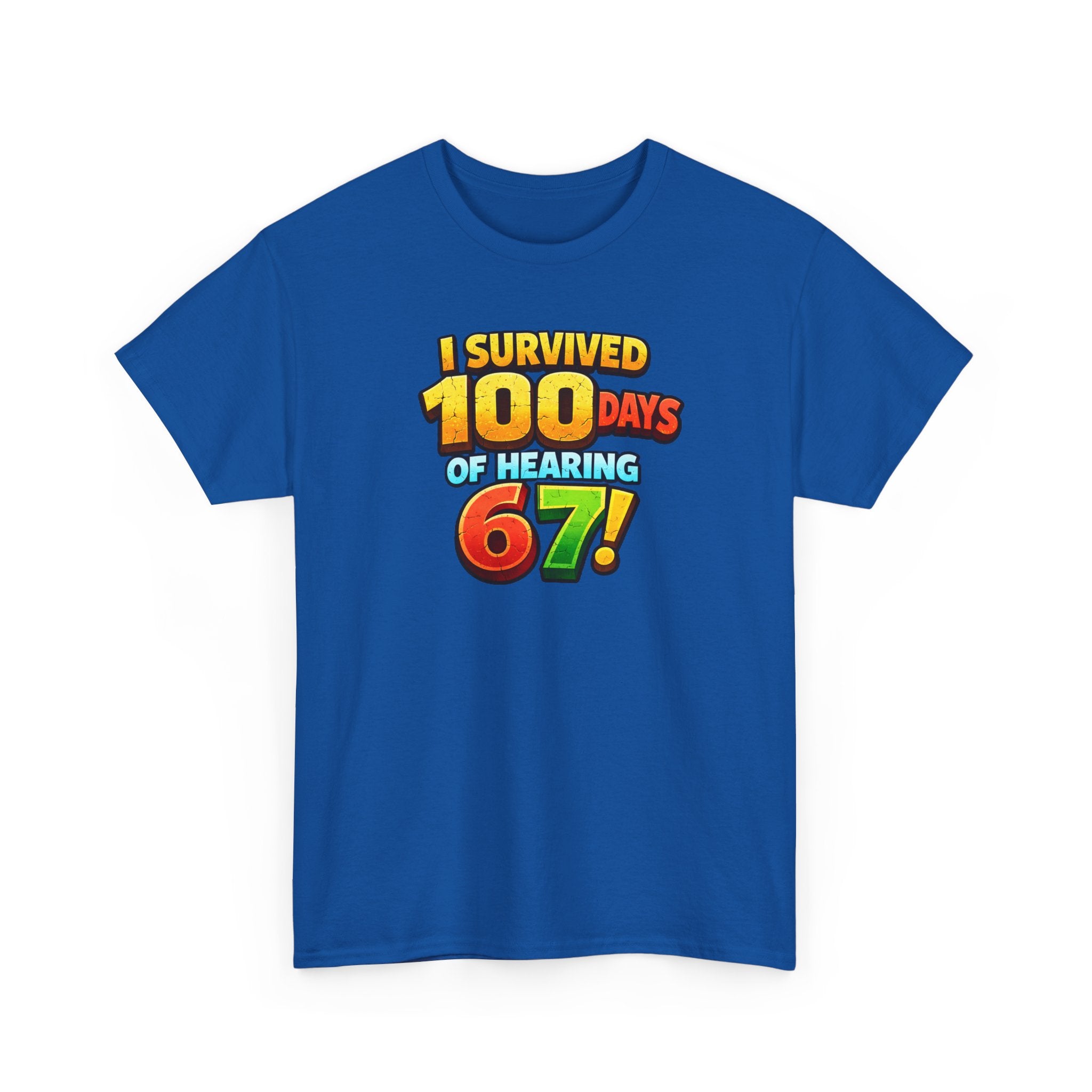 I Survived 100 Days of Hearing 67! T-Shirt
