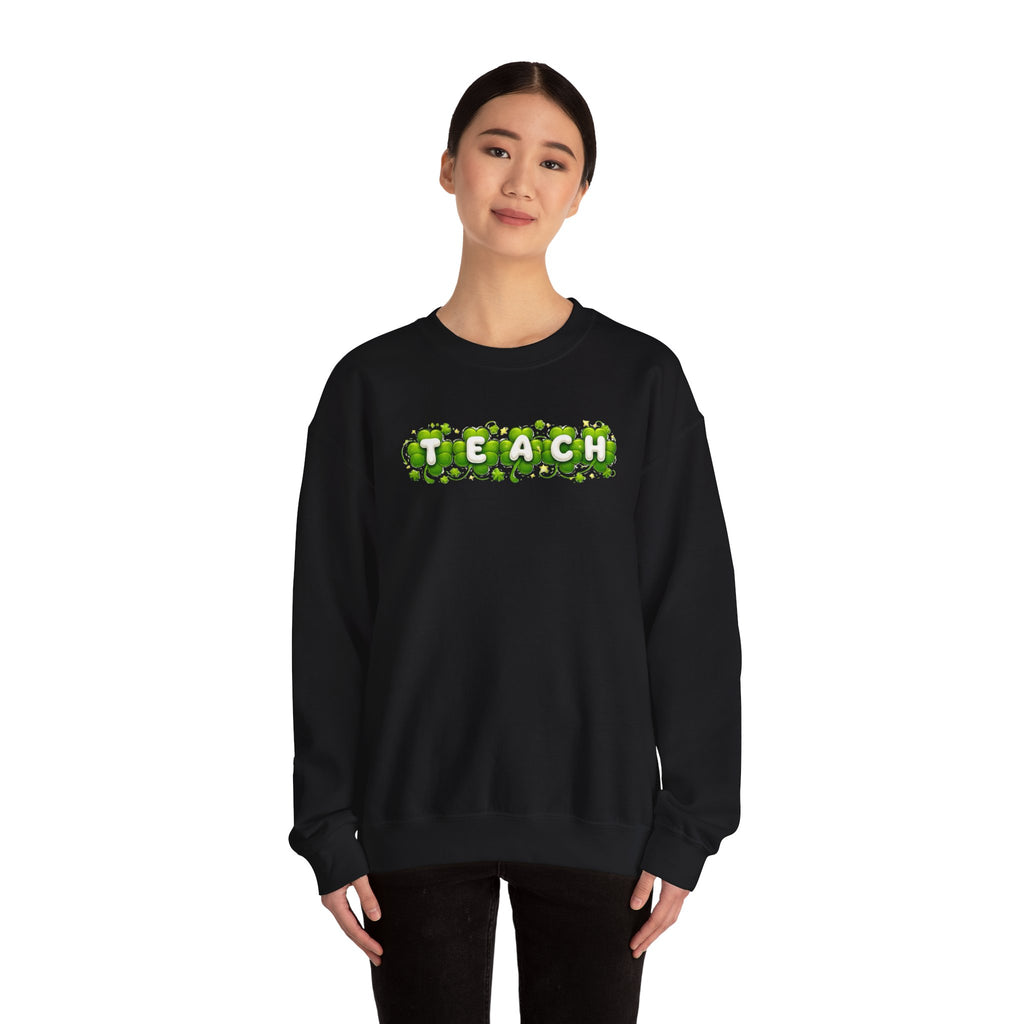 Green Shamrock TEACH Sweatshirt | Teacher St. Patrick's Day Clover Design
