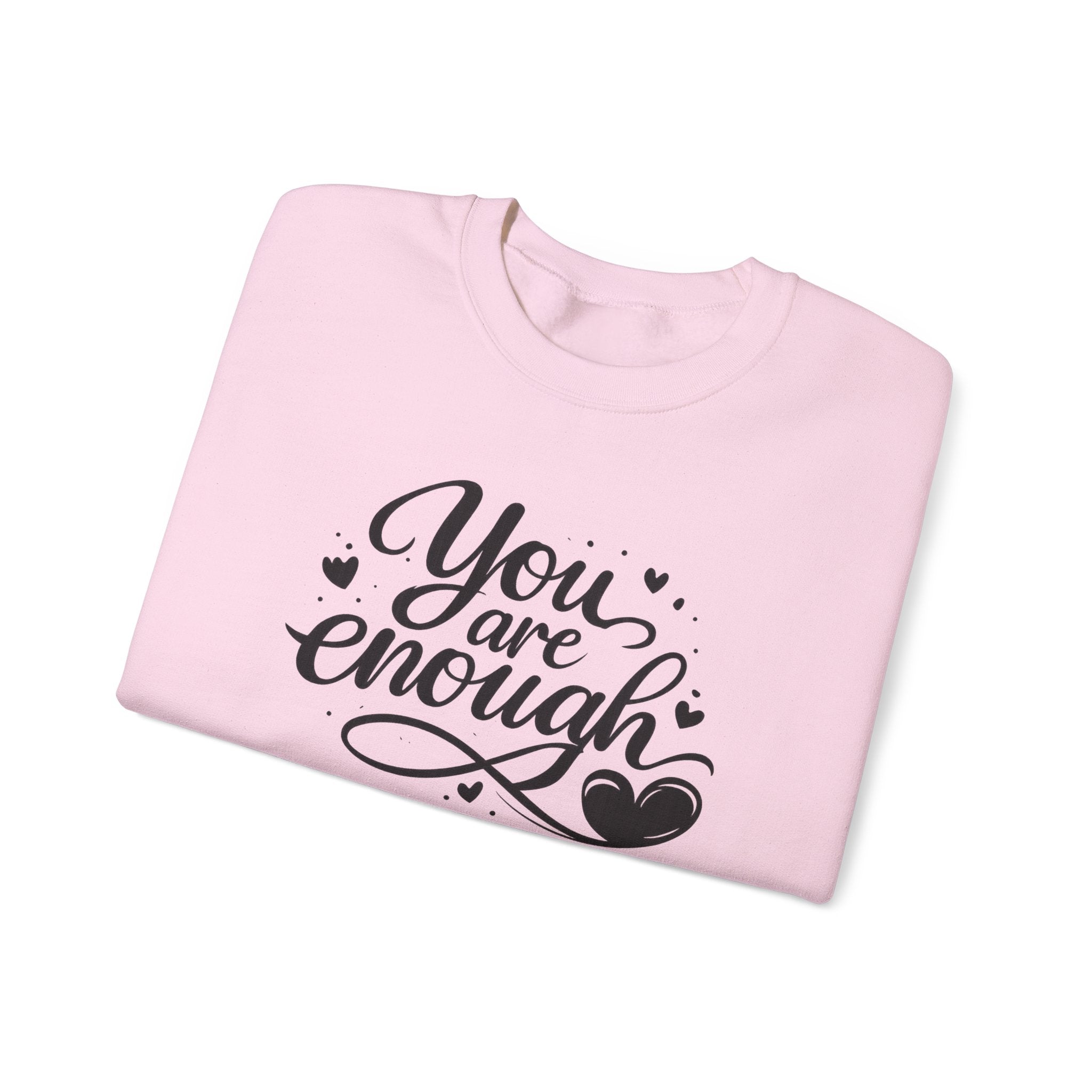 You Are Enough script design Sweatshirt | inspirational message, heart accents