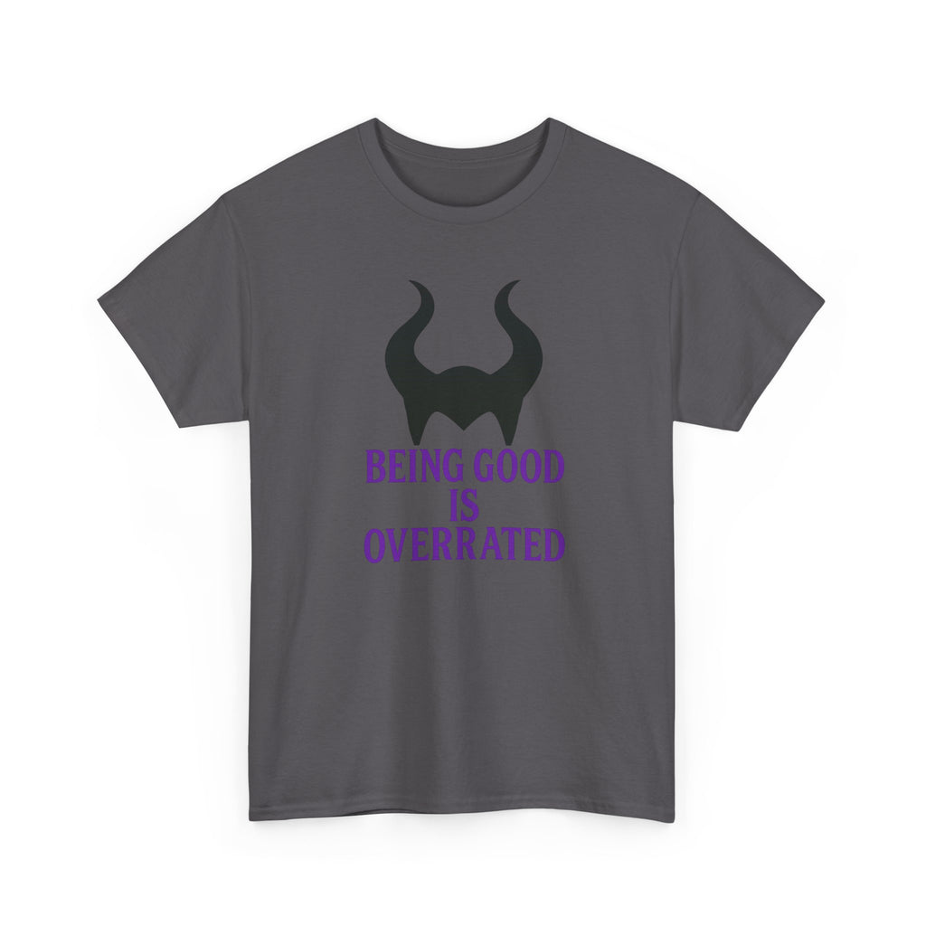 Being Good Is Overrated Tee | Maleficent