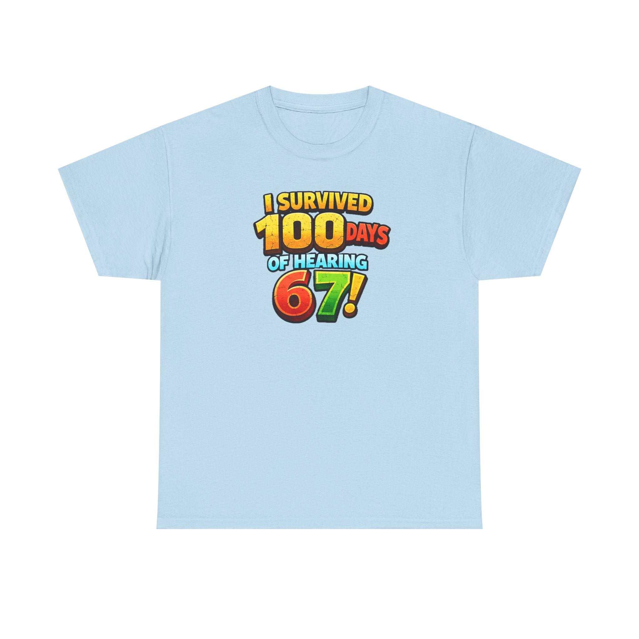 I Survived 100 Days of Hearing 67! T-Shirt