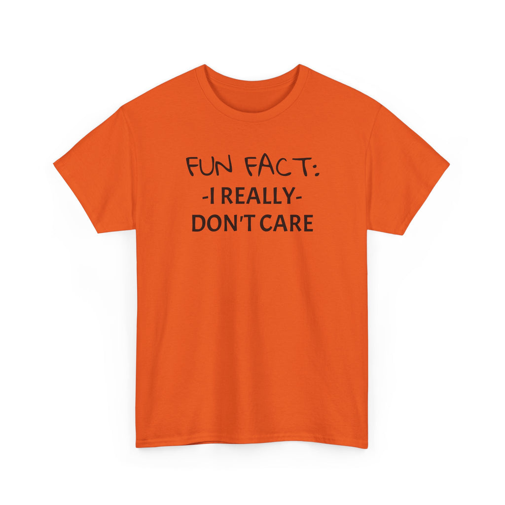 Fun Fact I Really Don't Care T-Shirt