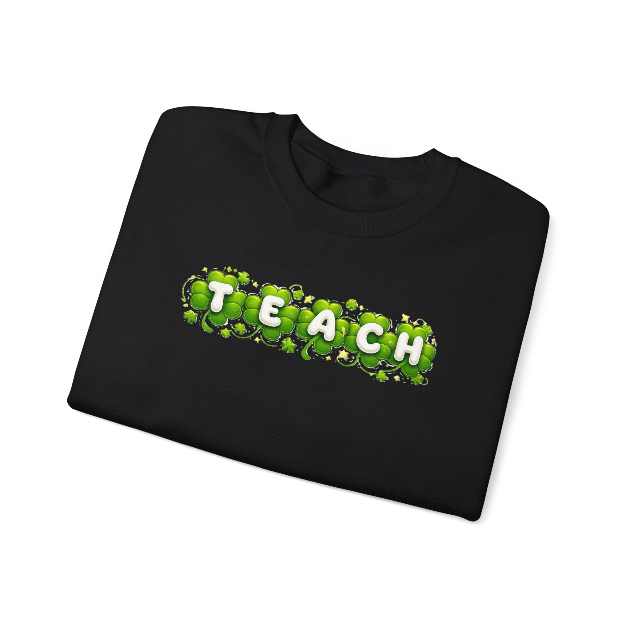 Green Shamrock TEACH Sweatshirt | Teacher St. Patrick's Day Clover Design
