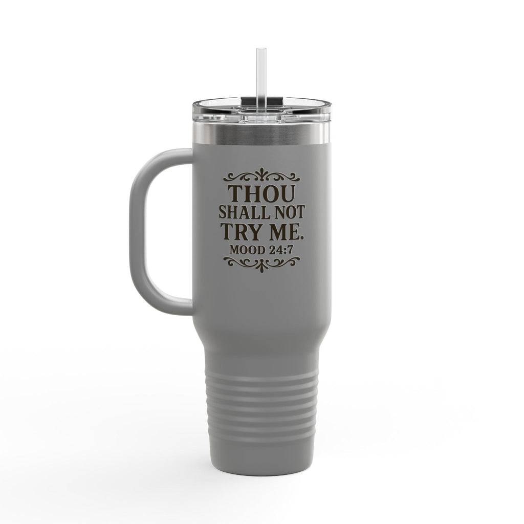 Thou Shall Not Try Me 40oz Insulated Travel Mug