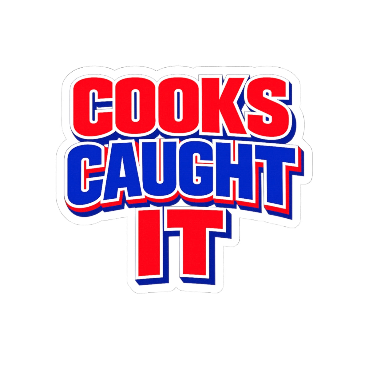 Buffalo Cooks Caught It Sticker | Kiss-Cut Vinyl Sticker, Bold Red & Blue Text
