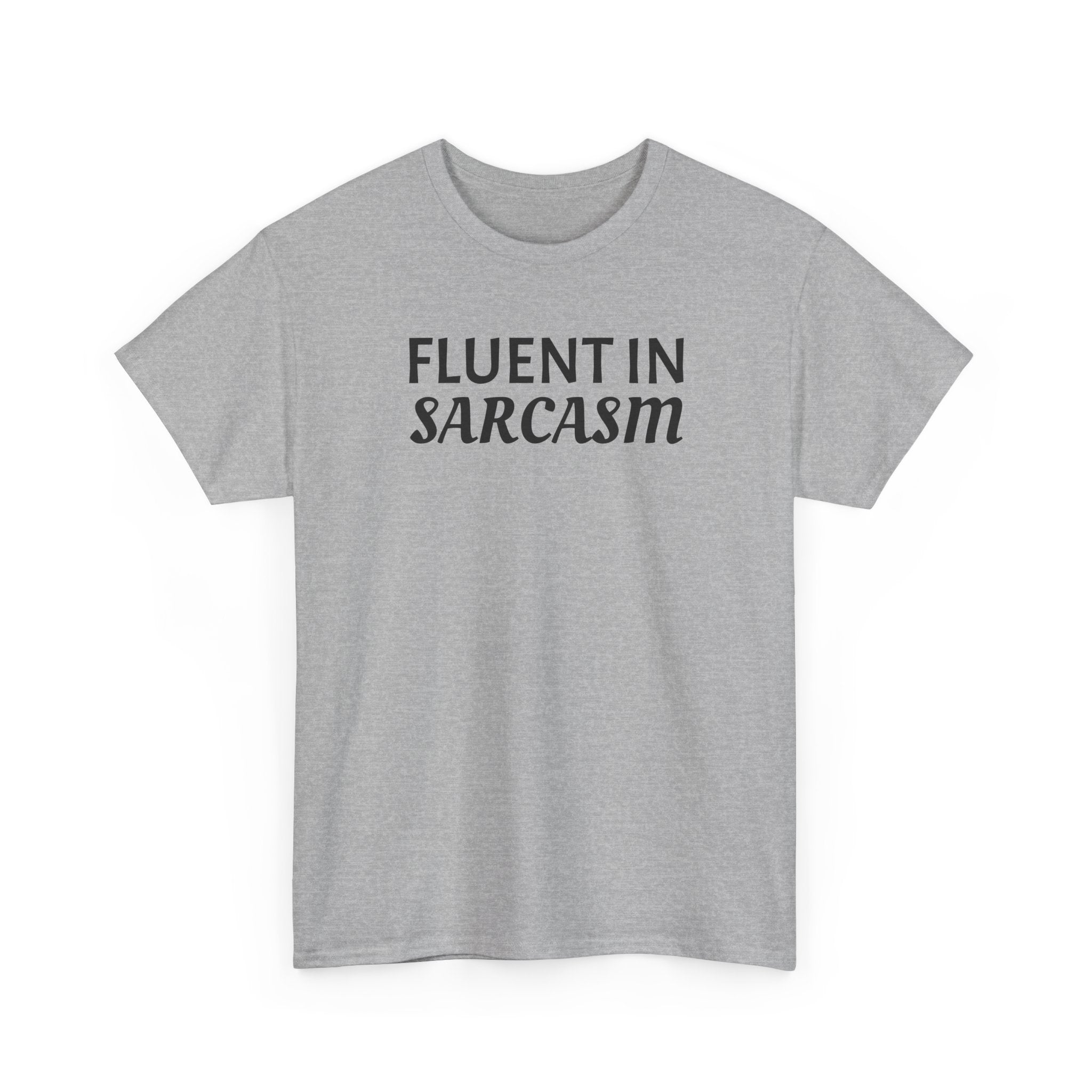 Fluent in Sarcasm Tee