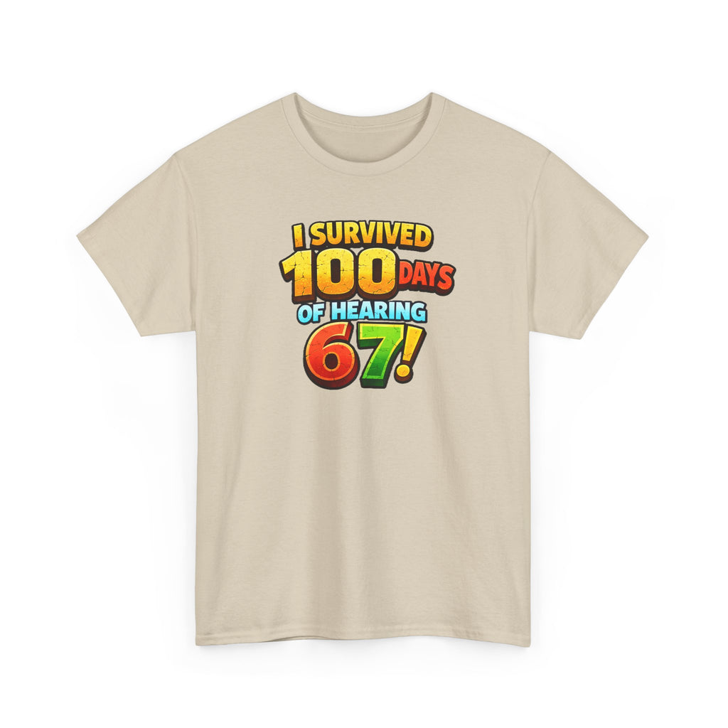 I Survived 100 Days of Hearing 67! T-Shirt