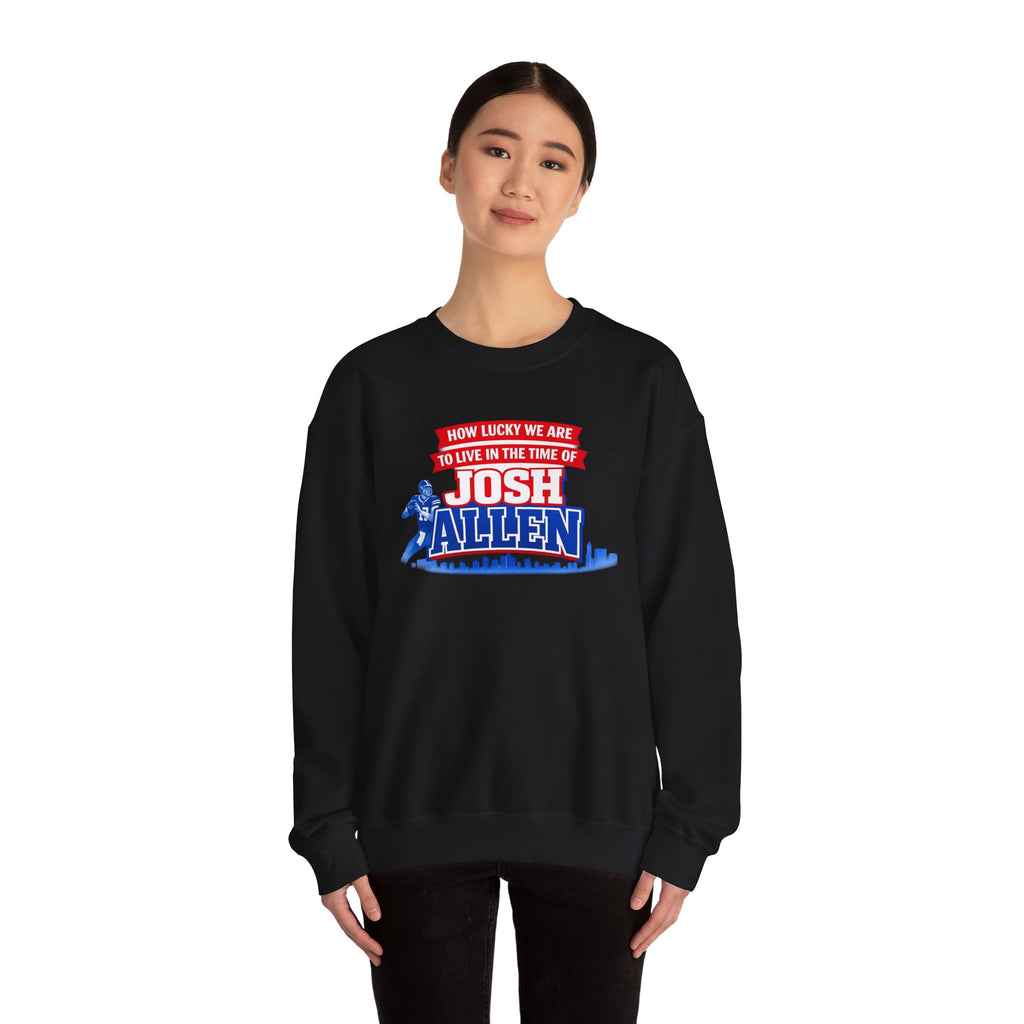 How Lucky We Are to Live in the Time of Josh Allen Sweatshirt