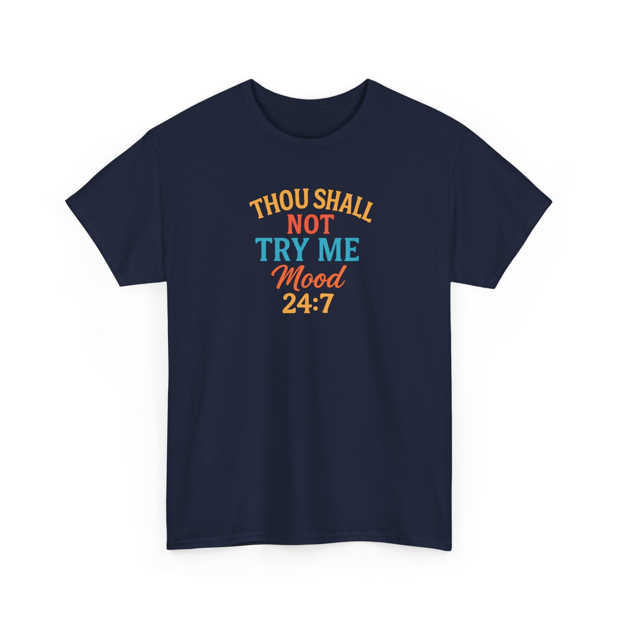 Thou Shall Not Try Me Mood 24:7 Tee