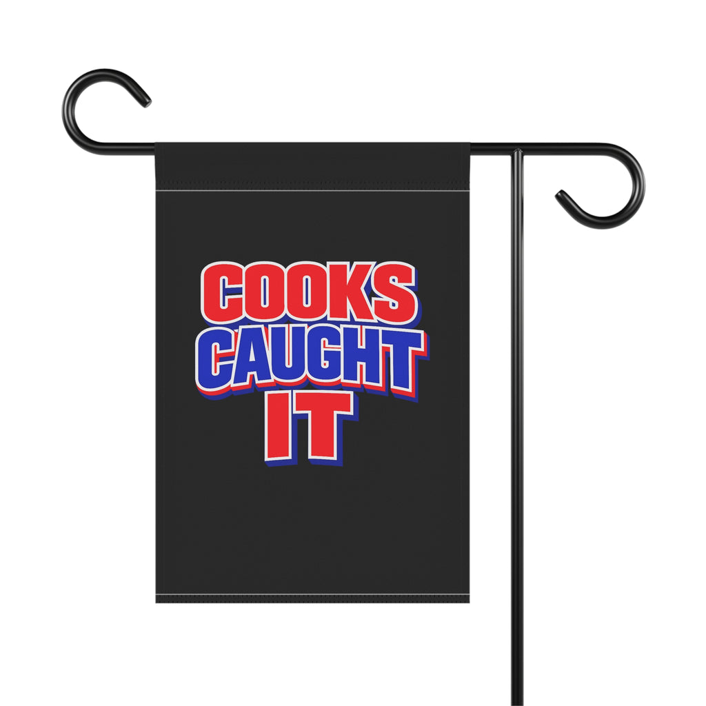 Cooks Caught It Garden Flag | House Banner