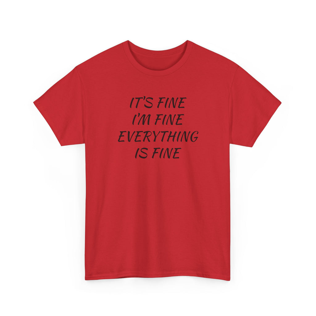 It's Fine I'm Fine Everything Is Fine T-Shirt