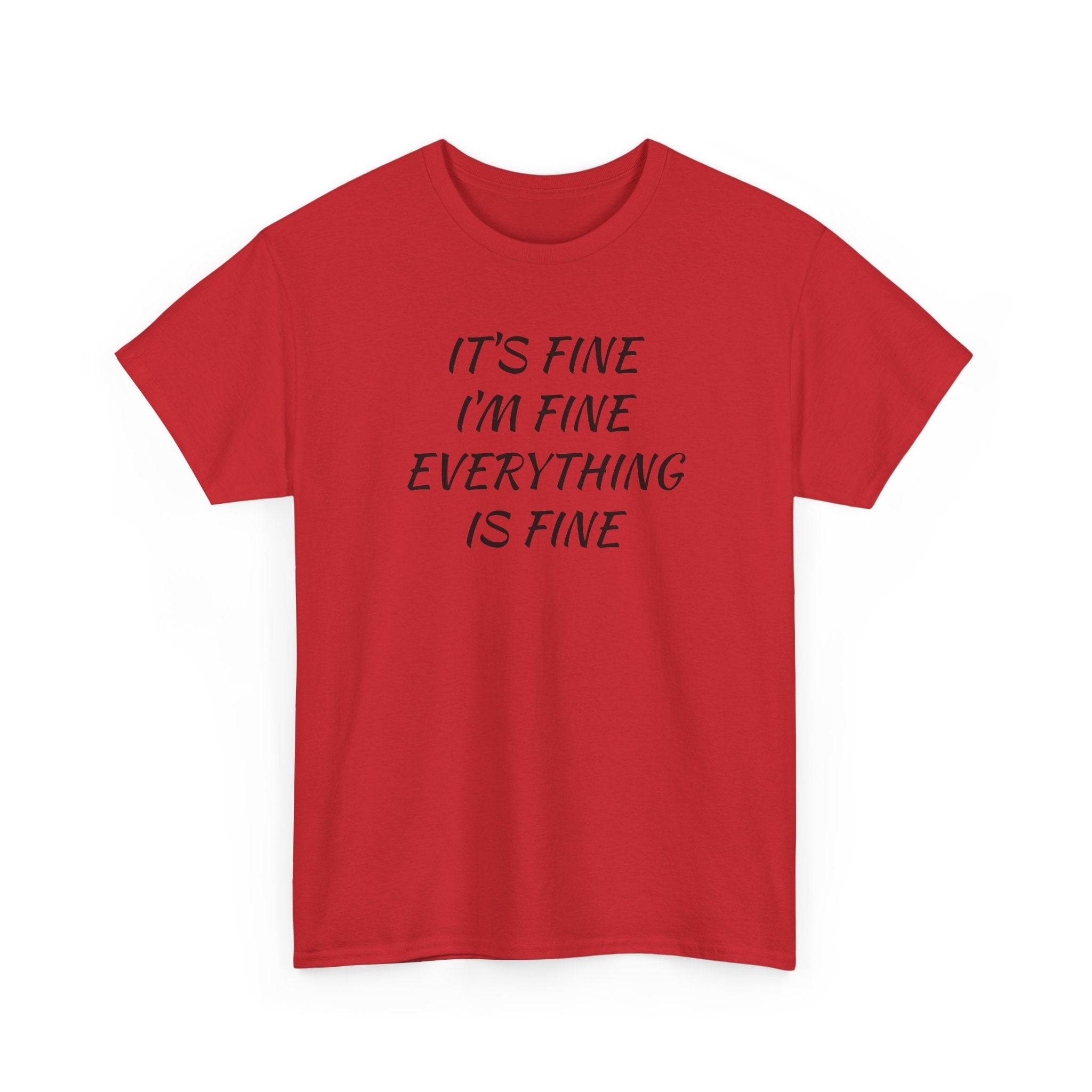 It's Fine I'm Fine Everything Is Fine T-Shirt