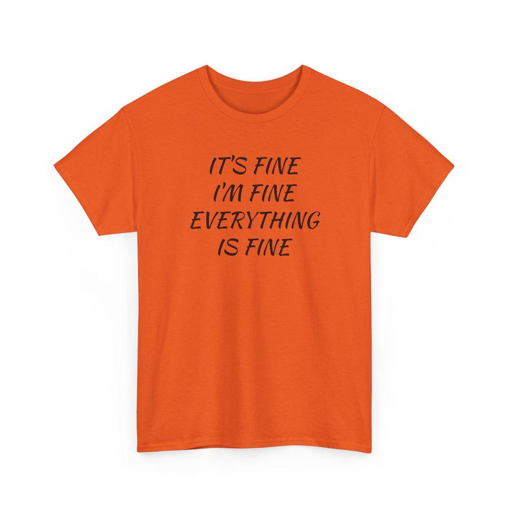 It's Fine I'm Fine Everything Is Fine T-Shirt