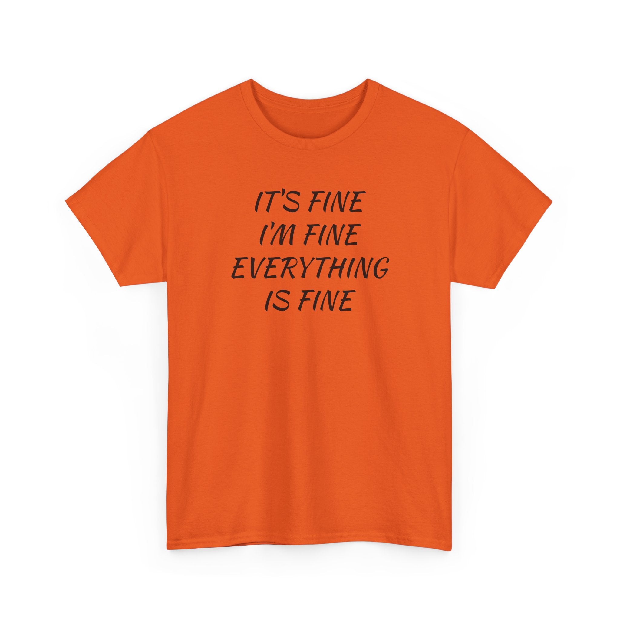It's Fine I'm Fine Everything Is Fine T-Shirt