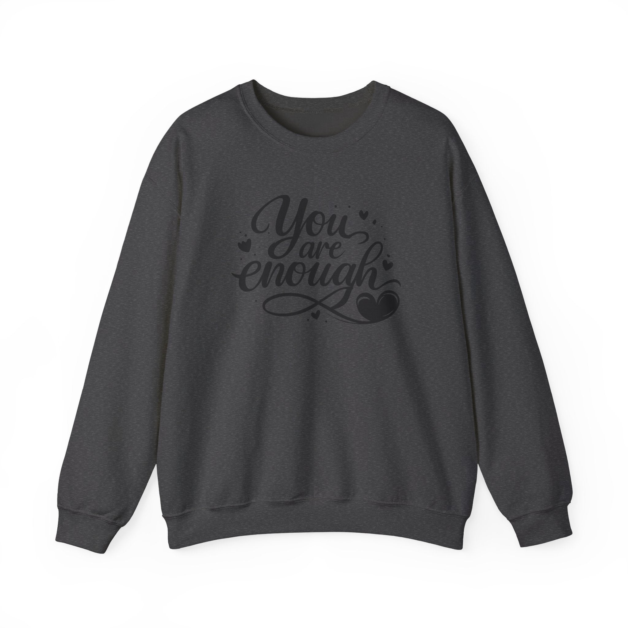 You Are Enough script design Sweatshirt | inspirational message, heart accents