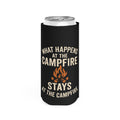 What Happens at the Campfire Stays at the Campfire Slim Can Cooler | Camping Koozie