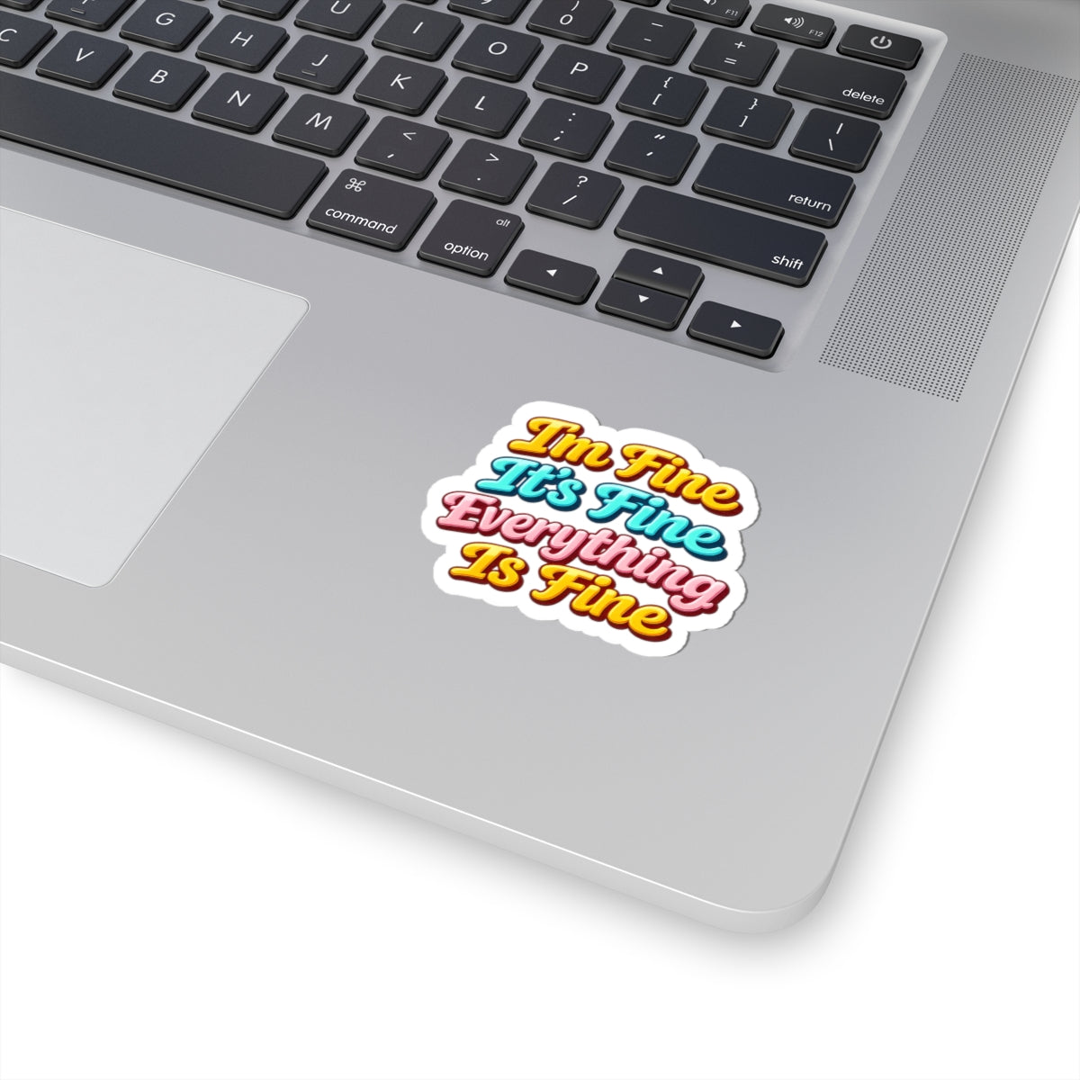 I'm Fine It's Fine Everything Is Fine Sticker | Retro Colorful Phrase Kiss-Cut Sticker