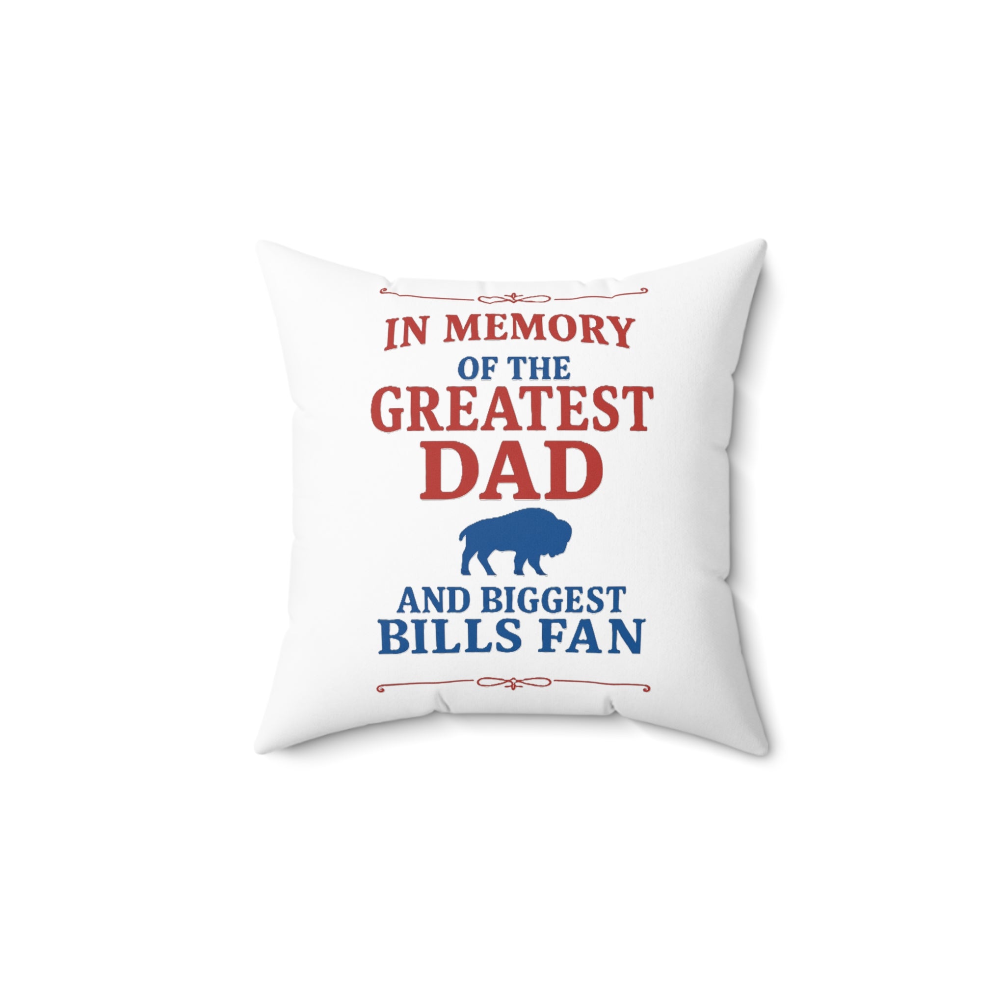 In Memory of the Greatest Dad and Biggest Bills Fan Pillow | Square Pillow