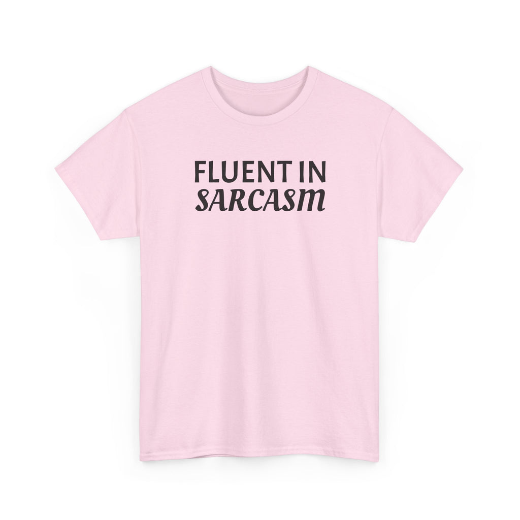 Fluent in Sarcasm Tee