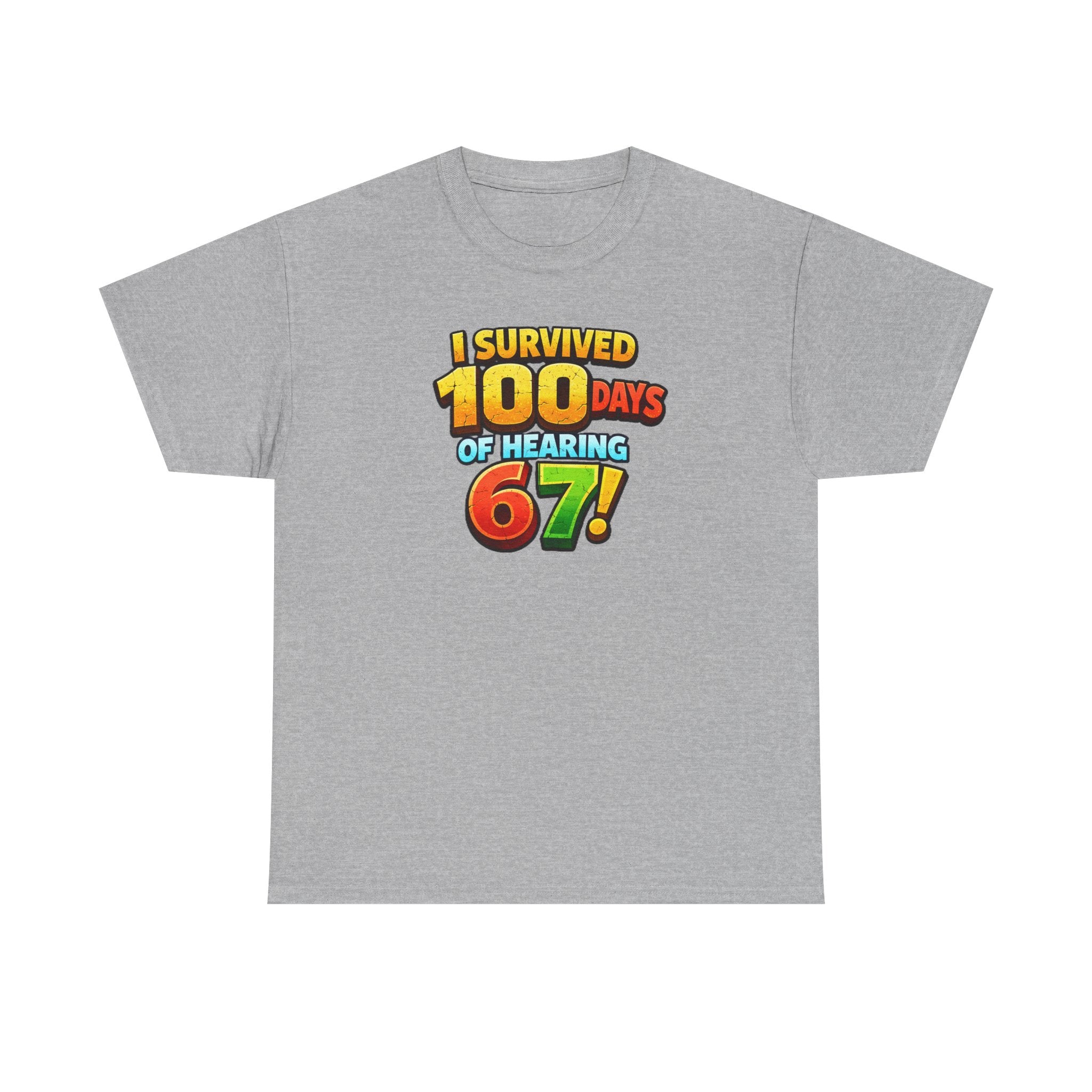 I Survived 100 Days of Hearing 67! T-Shirt