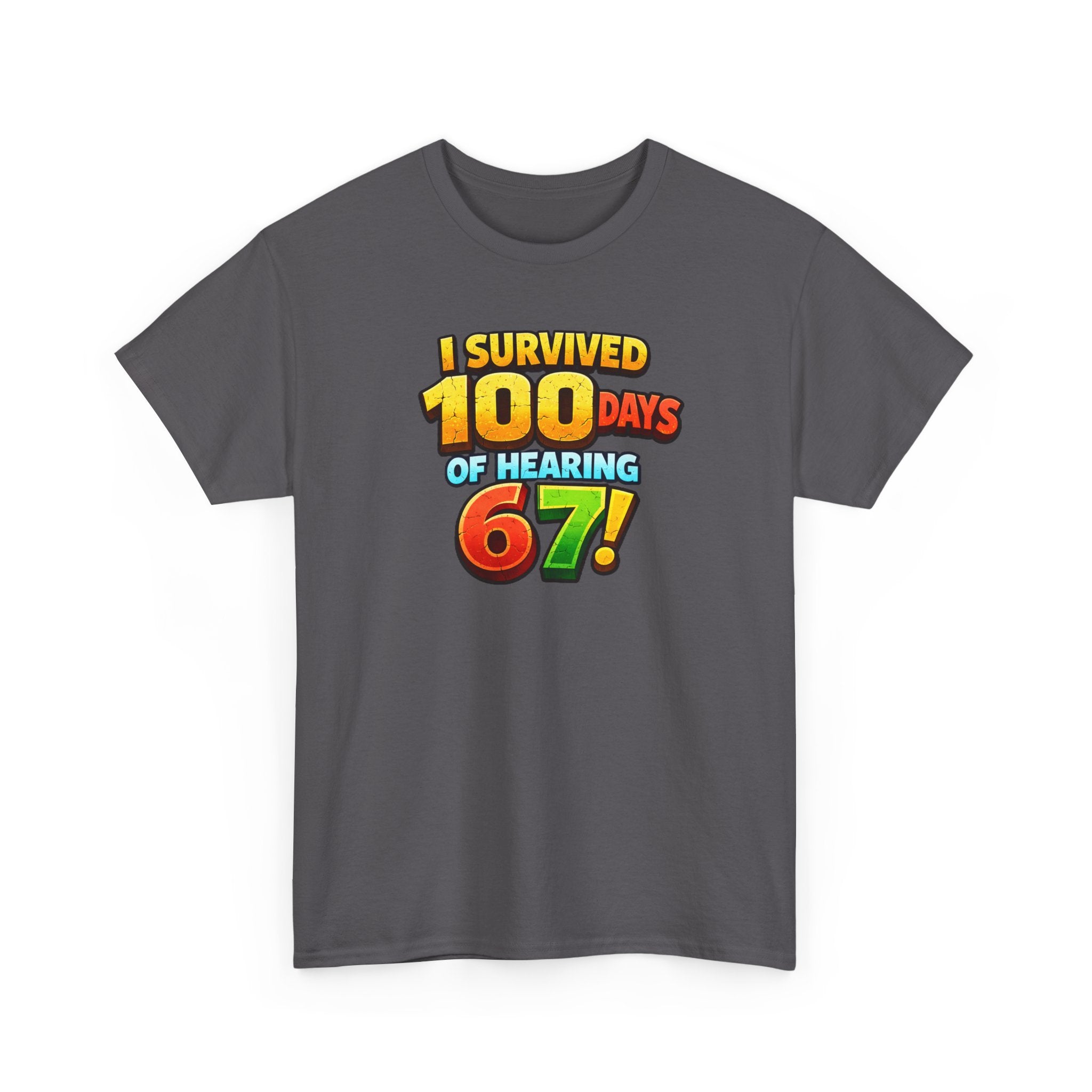 I Survived 100 Days of Hearing 67! T-Shirt