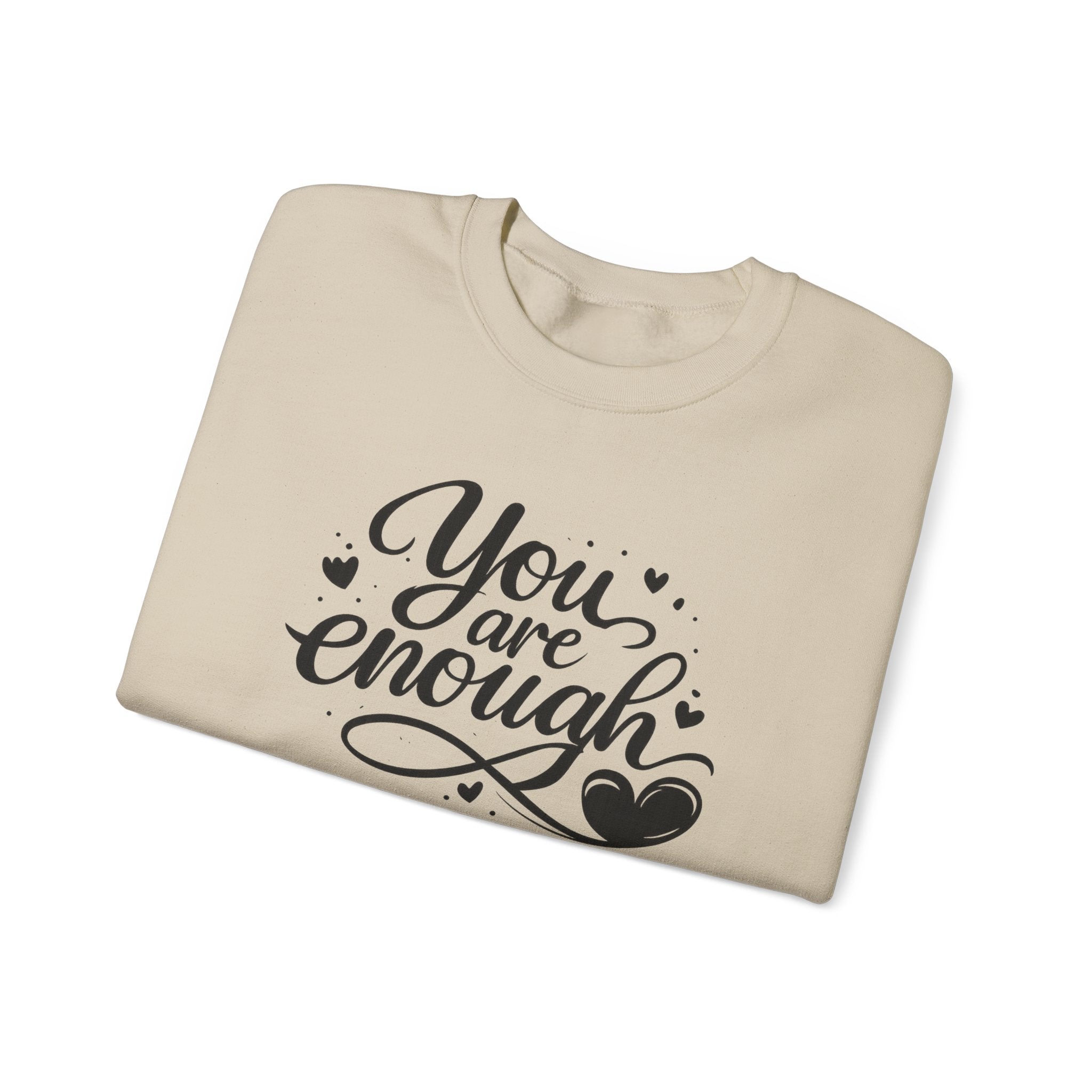 You Are Enough script design Sweatshirt | inspirational message, heart accents