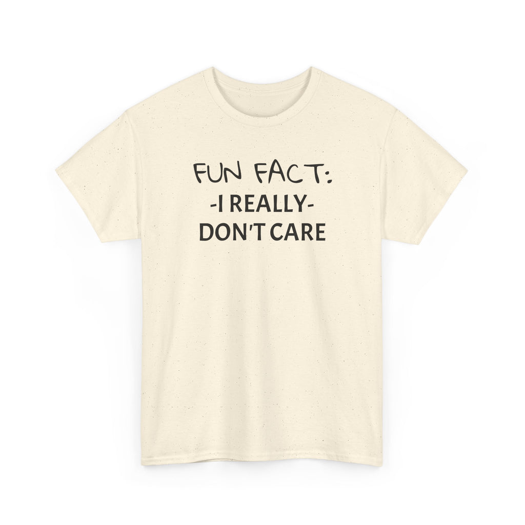 Fun Fact I Really Don't Care T-Shirt