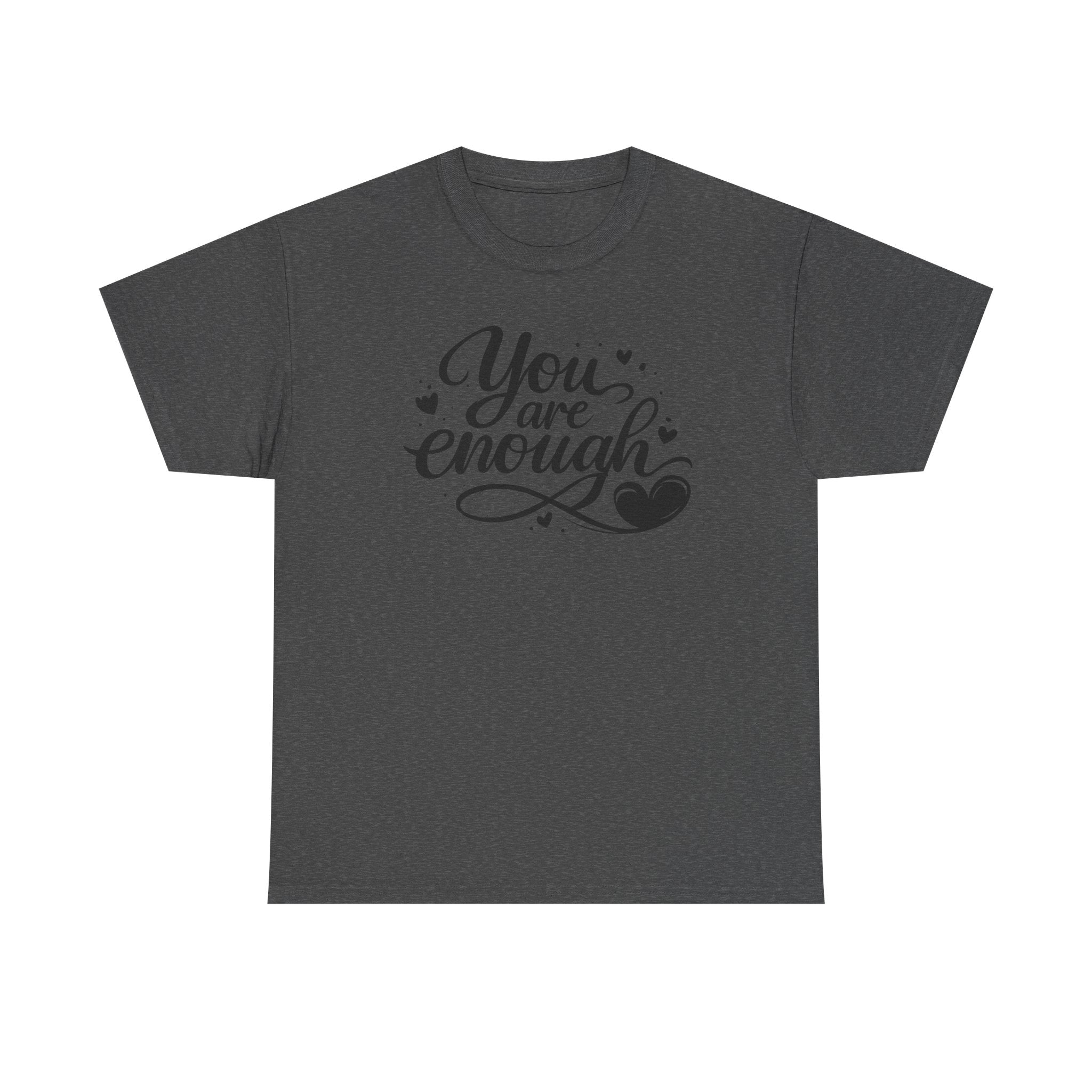 You Are Enough T-Shirt | Inspirational Typography, Heart Design