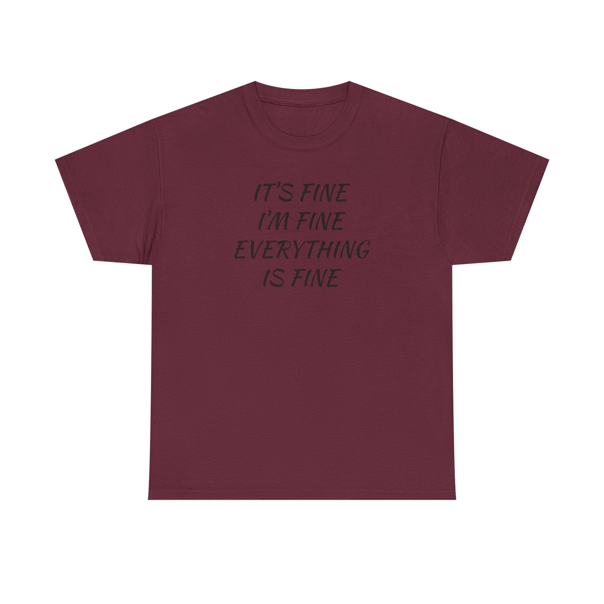 It's Fine I'm Fine Everything Is Fine T-Shirt