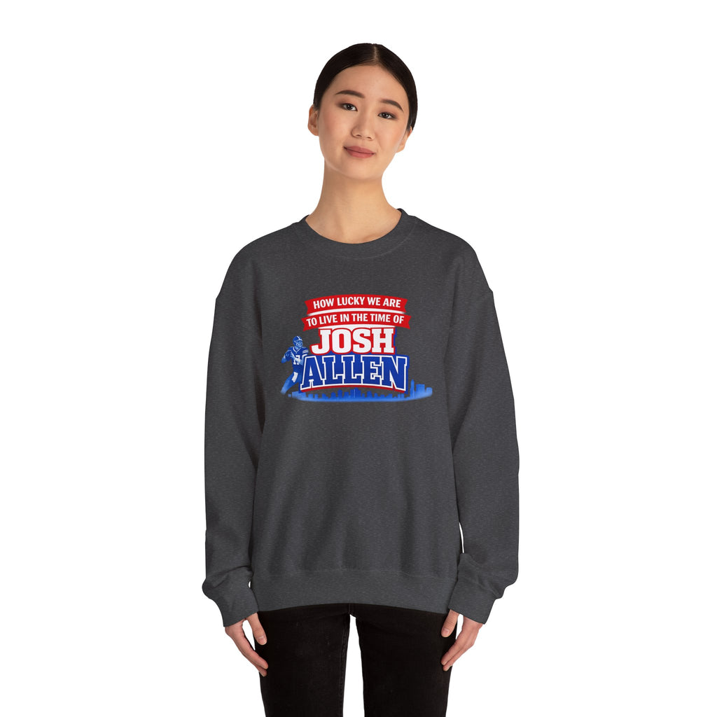 How Lucky We Are to Live in the Time of Josh Allen Sweatshirt