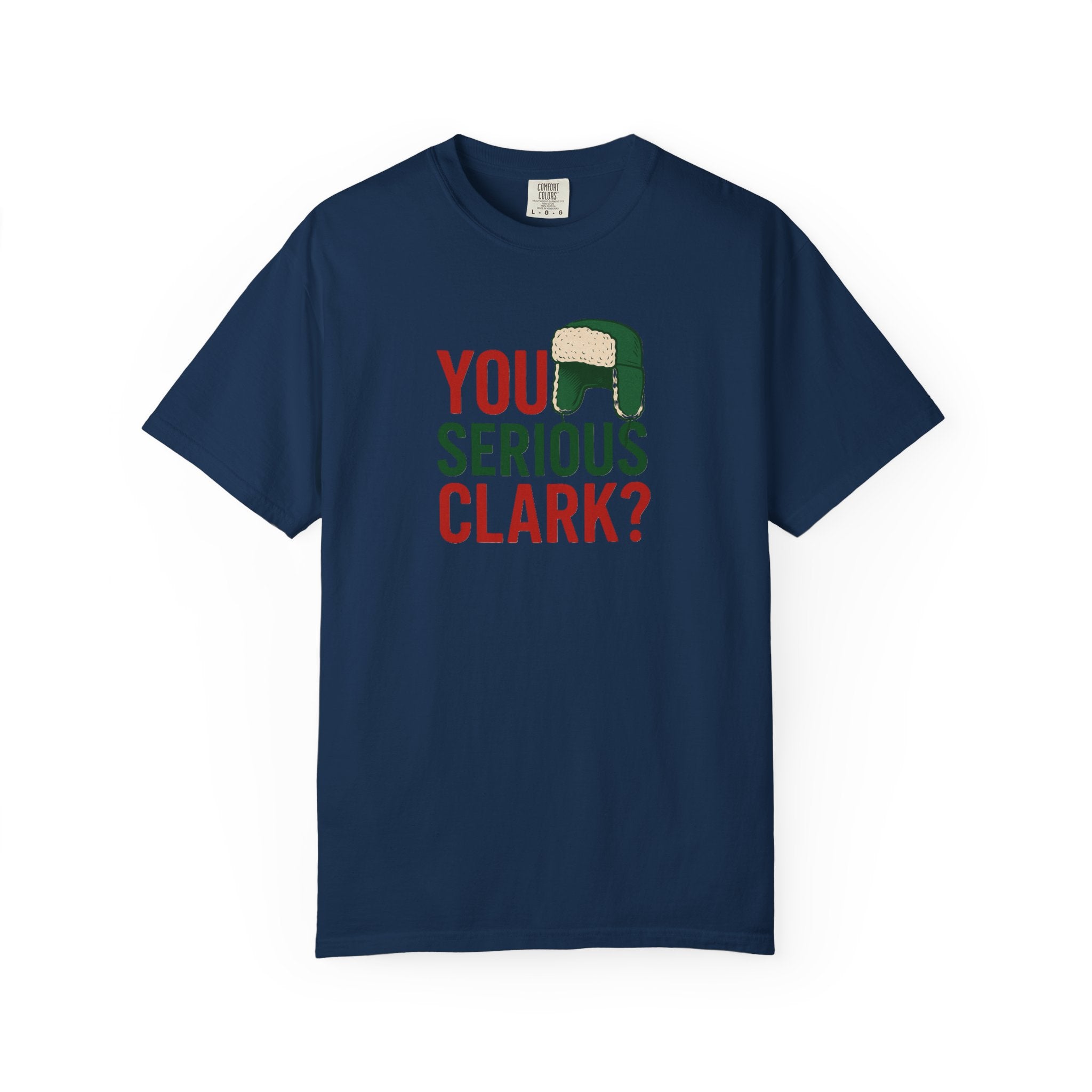 You Serious Clark? T-Shirt | Holiday Movie Quote, Trapper Hat Graphic