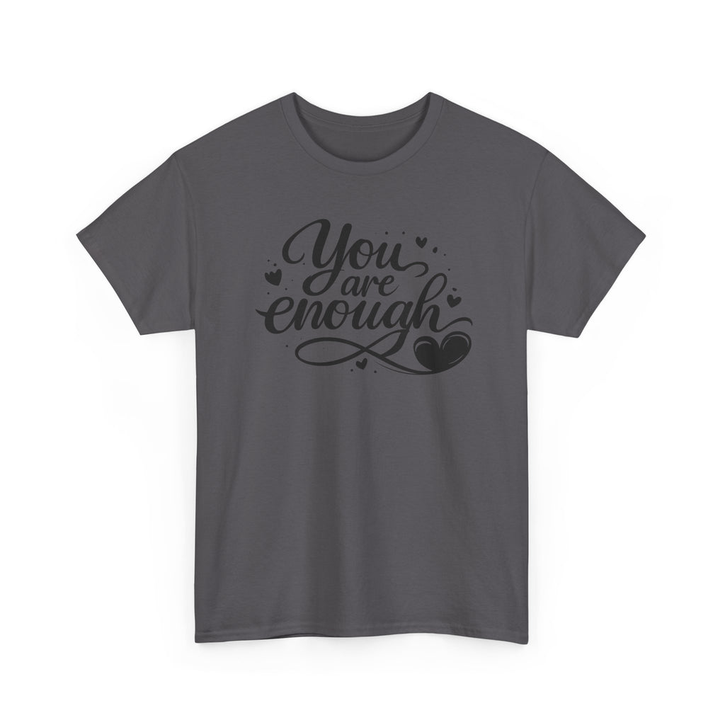 You Are Enough T-Shirt | Inspirational Typography, Heart Design