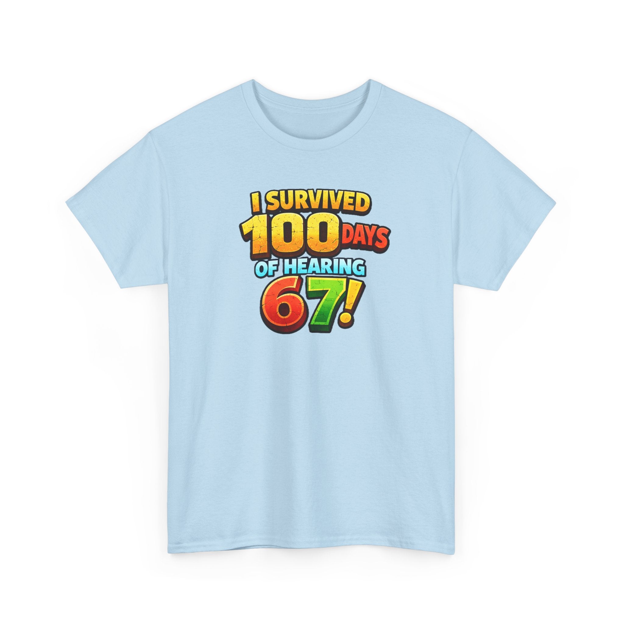 I Survived 100 Days of Hearing 67! T-Shirt