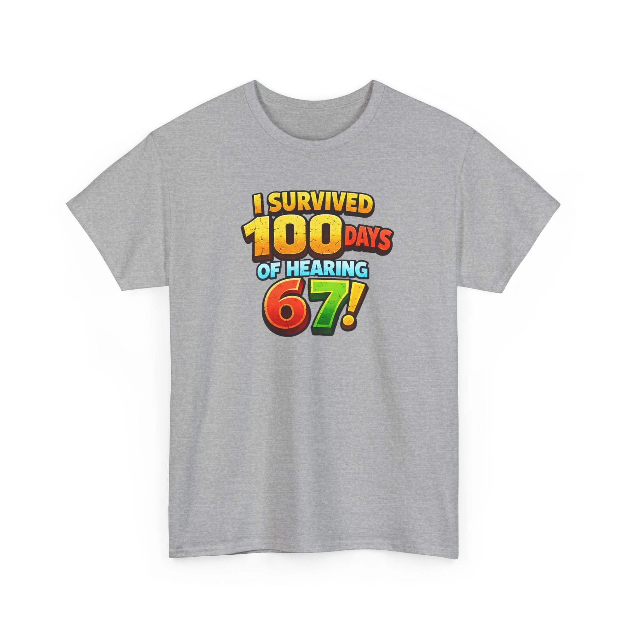 I Survived 100 Days of Hearing 67! T-Shirt