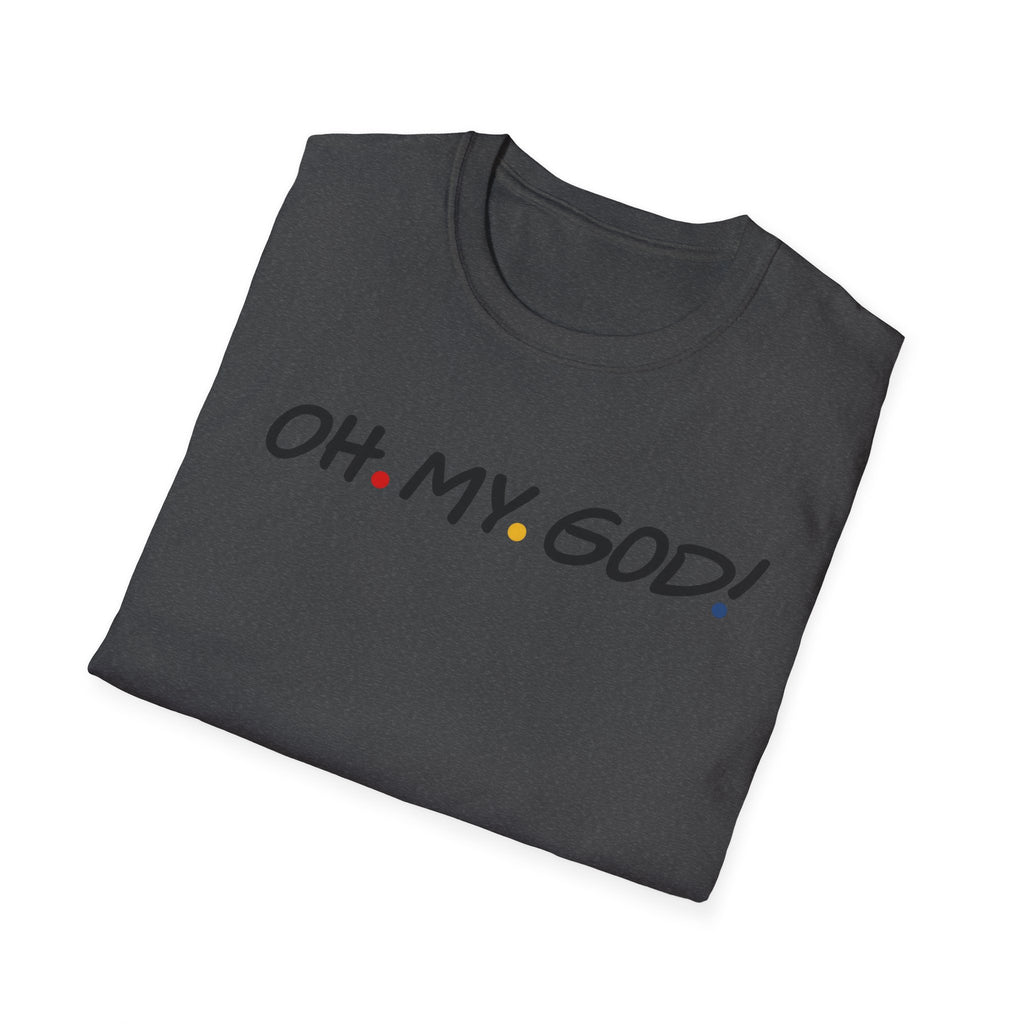 Friends OH. MY. GOD! T-Shirt | Minimal Text Graphic, Pop Culture Quote