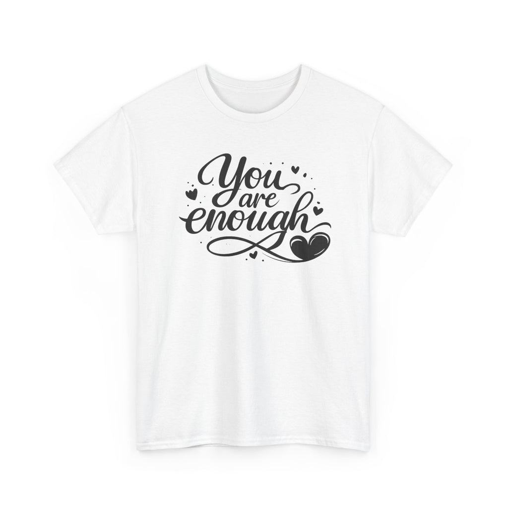 You Are Enough T-Shirt | Inspirational Typography, Heart Design