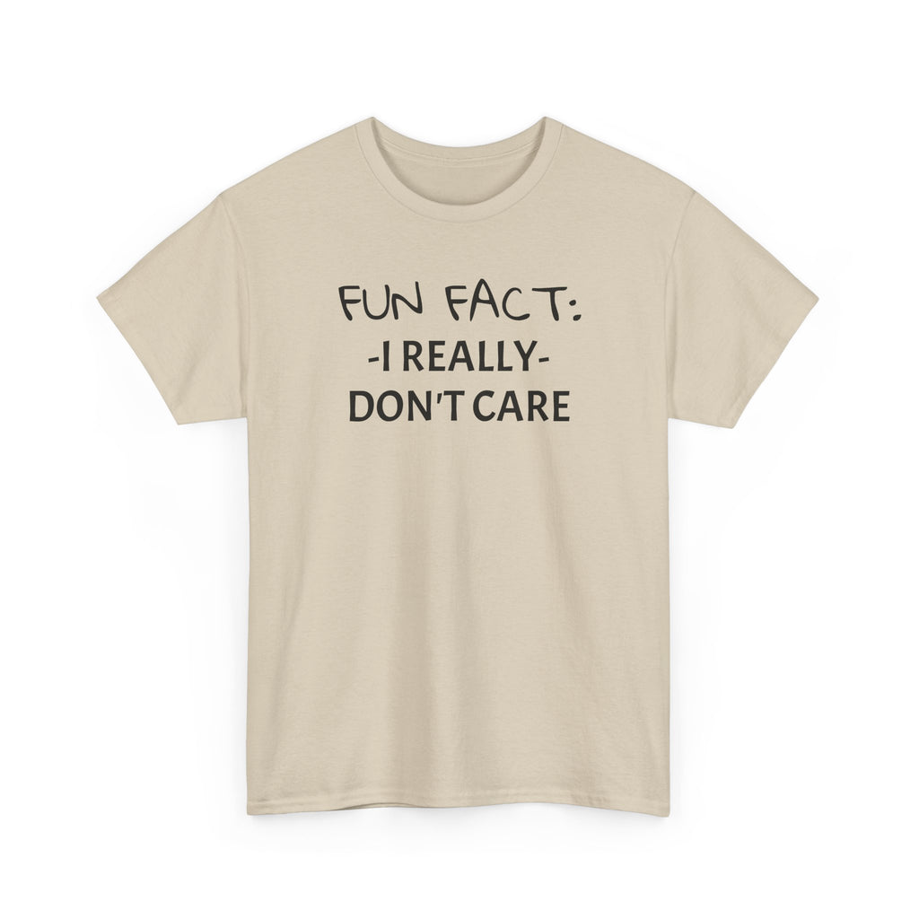 Fun Fact I Really Don't Care T-Shirt