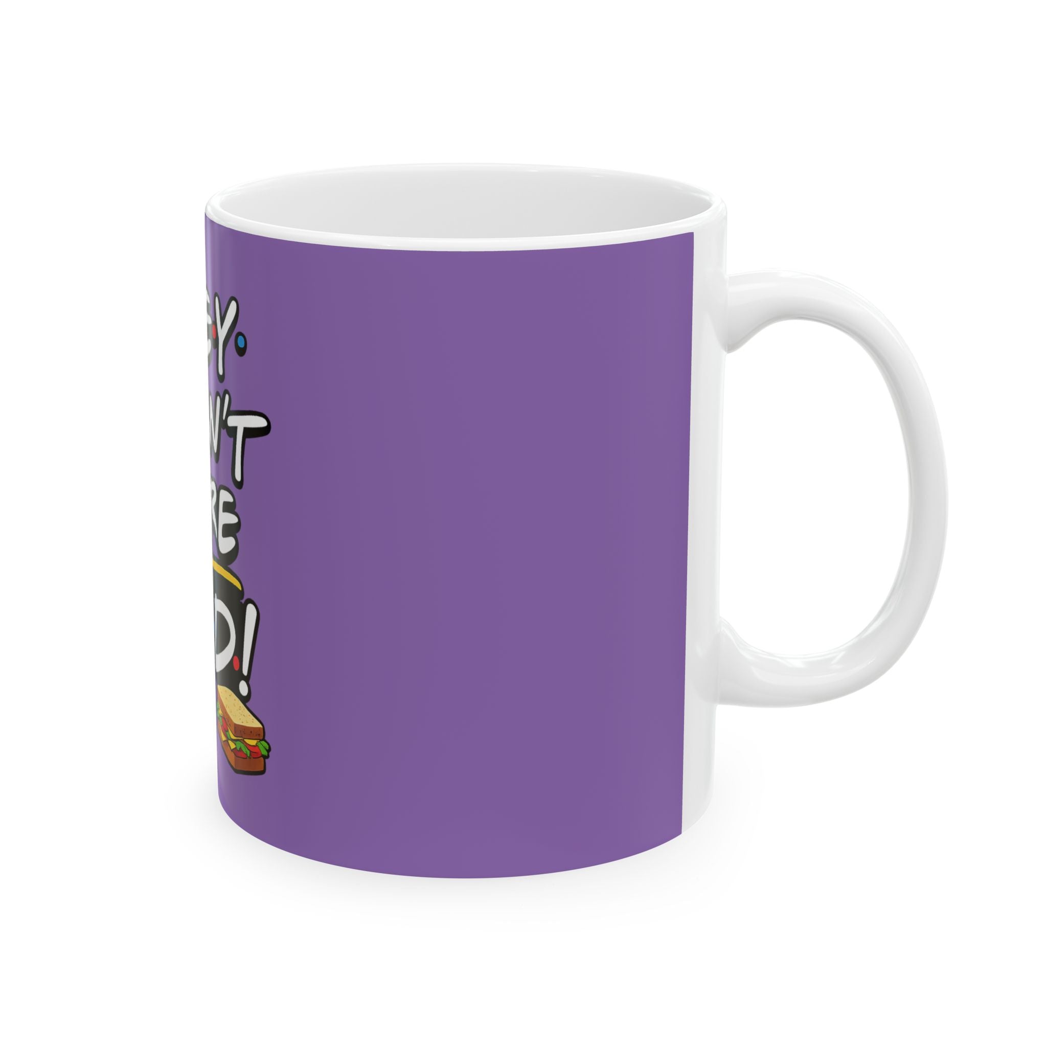 Joey Doesn't Share Food! Mug | Funny TV Quote Ceramic Coffee Cup