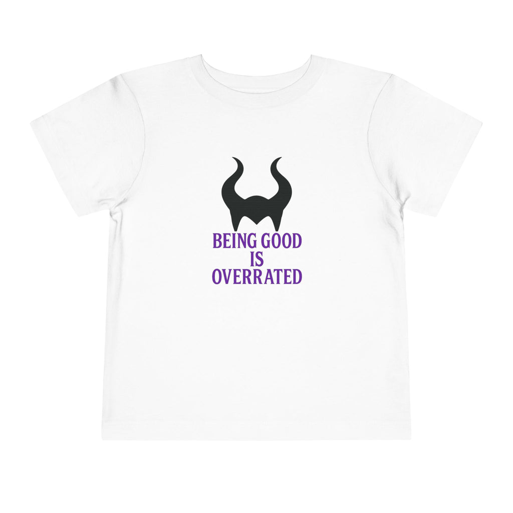 Maleficent Being Good Is Overrated Toddler Tee