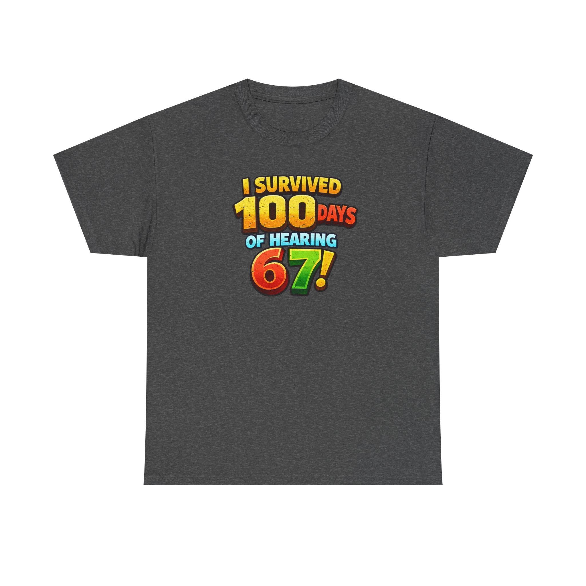 I Survived 100 Days of Hearing 67! T-Shirt